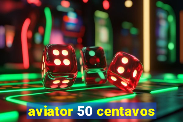 aviator 50 centavos